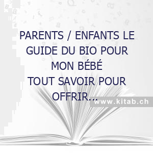PARENTS // ENFANTS LE GUIDE DU BIO POUR MON BÉBÉ TOUT SAVOIR POUR OFFRIR LE MEILLEUR À VOTRE ENFANT
