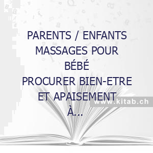 PARENTS // ENFANTS MASSAGES POUR BÉBÉ PROCURER BIEN-ETRE ET APAISEMENT À SON ENFANT UN POSTER INCLUS